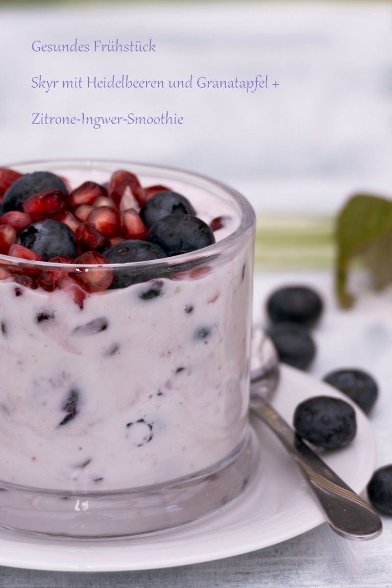 Gesundes Frühstück – Skyr mit Heidelbeeren und Granatapfel + Zitronen ...